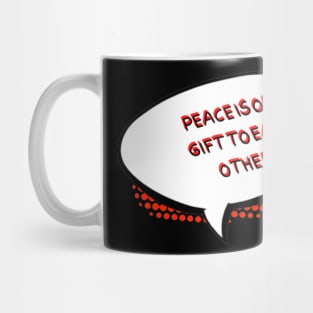 peace is our gift to each other Mug